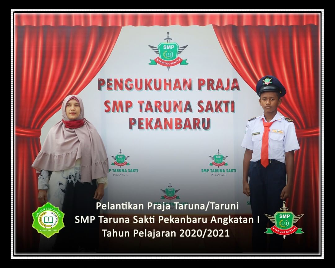 Pelantikan Praja Taruna/Taruni
SMP Taruna Sakti Pekanbaru Angkatan I
Tahun Pelajaran 2020/2021
